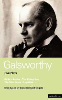 Galsworthy Five Plays : Strife; Justice; the Eldest Son; the Skin Game; Loyalties (World Classics)