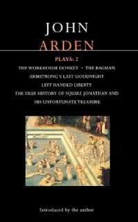 Arden Plays: 2 : The Workhouse Donkey, Armstrong's Last Goodnight, Left-Handed Liberty, the True History of Squire Jonathan and his Unfortunate Treasure, the Bagman (World Classics)