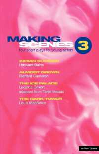 Making Scenes 3: Short Plays for Young Actors : Indian Summer; Almost Grown; the Ice Palace; the Dark Tower (Play Anthologies)