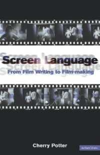 Screen Language : From Film Writing to Film-making (Screen and Cinema)