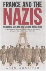 France and the Nazis : Memories, Lies and the Second World War