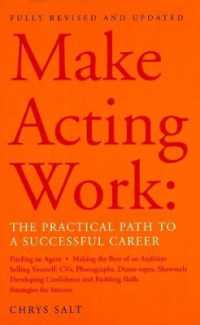 Make Acting Work : The Practical Path to a Successful Career (Performance Books) （2ND）