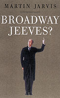 Broadway Jeeves? : The Diary of a Theatrical Adventure (Biography and Autobiography)