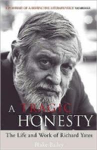 Tragic Honesty : The Life and Work of Richard Yates -- Paperback / softback （New ed）
