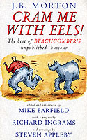 Cram Me with Eels : the Best of Beachcomber's Unpublished Humour