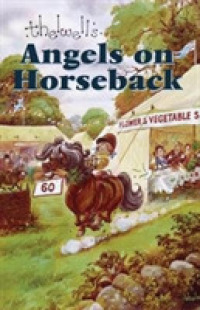 Angels on Horseback : And Elsewhere