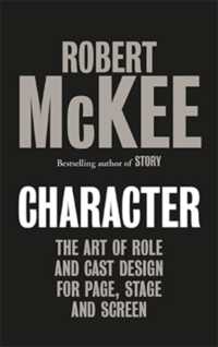 Character : The Art of Role and Cast Design for Page, Stage and Screen