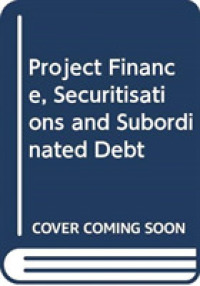 プロジェクト・ファイナンス、証券化と劣後債（第３版）<br>Project Finance, Securitisations and Subordinated Debt （3RD）