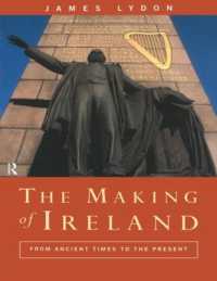 The Making of Ireland : From Ancient Times to the Present
