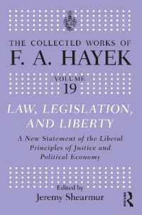 法と立法と自由：Ｆ．Ａ．ハイエク著作集<br>Law, Legislation, and Liberty : A New Statement of the Liberal Principles of Justice and Political Economy (The Collected Works of F.A. Hayek)
