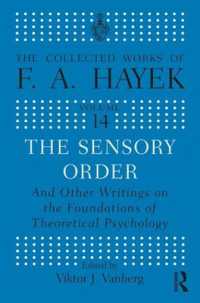 The Sensory Order and Other Writings on the Foundations of Theoretical Psychology (The Collected Works of F.A. Hayek)