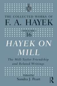 Hayek on Mill : The Mill-Taylor Friendship and Related Writings (The Collected Works of F.A. Hayek)