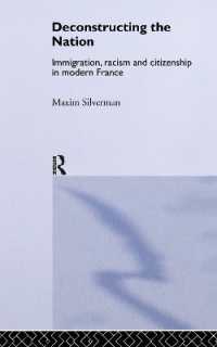 Deconstructing the Nation : Immigration, Racism and Citizenship in Modern France (Critical Studies in Racism and Migration)