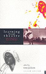 Learning through Theatre : New Perspectives on Theatre in Education （2ND）