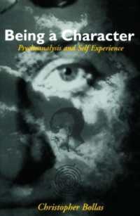 Being a Character : Psychoanalysis and Self Experience