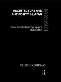 Architecture and Authority in Japan (Nissan Institute/routledge Japanese Studies)