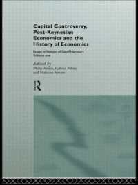 Capital Controversy, Post Keynesian Economics and the History of Economic Thought : Essays in Honour of Geoff Harcourt, Volume One (Routledge Frontiers of Political Economy)