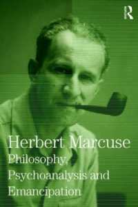 マルクーゼ論文集　第５巻：哲学、精神分析と解放<br>Philosophy, Psychoanalysis and Emancipation : Collected Papers of Herbert Marcuse, Volume 5 (Herbert Marcuse: Collected Papers)