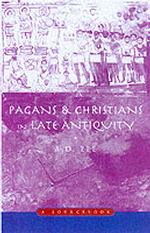 古代後期の異教徒とキリスト教徒：資料集<br>Pagans and Christians in Late Antiquity : A Sourcebook