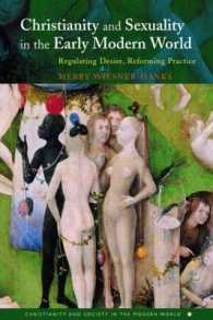 Christianity and Sexuality in the Early Modern World : Regulating Desire, Reforming Practice (Christianity and Society in the Modern World)