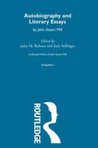 Collected Works of John Stuart Mill : I. Autobiography and Literary Essays (Collected Works of John Stuart Mill)