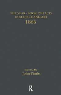 １９世紀イギリス科学技術上の偉業年報（全４５巻）<br>The Yearbook of Facts in Science and Art : Primary Source Material on the Post-Industrial Revolution (1838-1880) (Early Sources in Reference)