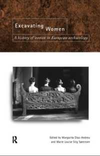 Excavating Women : A History of Women in European Archaeology