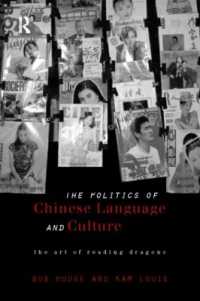 Politics of Chinese Language and Culture : The Art of Reading Dragons (Culture and Communication in Asia)
