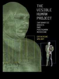 The Visible Human Project : Informatic Bodies and Posthuman Medicine