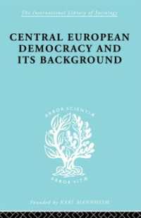 Central European Democracy and its Background : Economic and Political Group Organizations (International Library of Sociology)