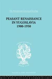 Peasant Renaissance in Yugoslavia 1900 -1950 : A Study of Development of Yugoslavia as Affected by Education (International Library of Sociology)