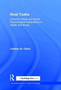 健康と病気：常識的・社会心理学的探究<br>Rival Truths : Common Sense and Social Psychological Explanations in Health and Illness (International Series in Social Psychology)