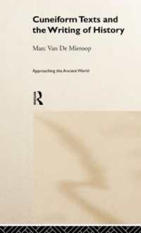 Cuneiform Texts and the Writing of History (Approaching the Ancient World)
