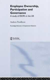 従業員持株制度<br>Employee Ownership, Participation and Governance : A Study of ESOPs in the UK (Routledge Research in Employment Relations)