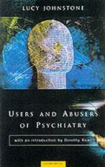精神医学の利用者と濫用者（第２版）<br>Users and Abusers of Psychiatry : A Critical Look at Psychiatric Practice （2ND）