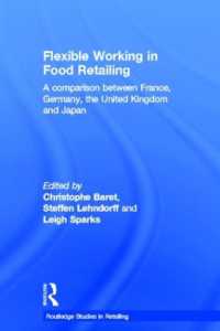 食品小売業における柔軟な雇用形態：各国比較<br>Flexible Working in Food Retailing : A Comparison between France, Germany, Great Britain and Japan (Routledge Studies in Retailing)