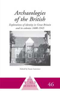 Archaeologies of the British : Explorations of Identity in the United Kingdom and Its Colonies 1600-1945 (One World Archaeology)
