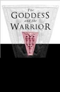 Goddess and the Warrior : The Naked Goddess and Mistress of the Animals in Early Greek Religion
