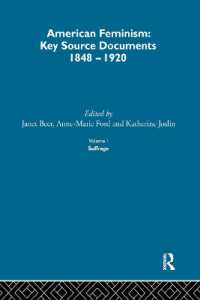 アメリカ・フェミニズムの歴史資料集：1848-1920年（全４巻）<br>American Feminism : Key Source Documents, 1848-1920 (History of Feminism)