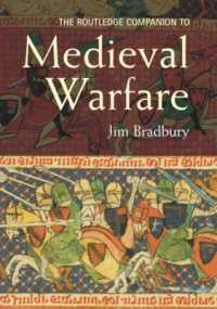 ラウトレッジ中世戦史必携<br>The Routledge Companion to Medieval Warfare (Routledge Companions to History)