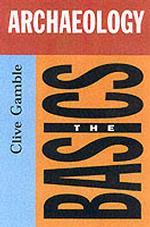 考古学の基礎<br>Archaeology: the Basics -- Paperback
