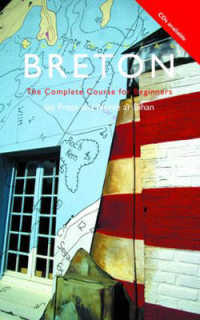 ブルトン語（ＣＤ・カセット）<br>Colloquial Breton : The Complete Course for Beginners (Colloquial Series (Book only))