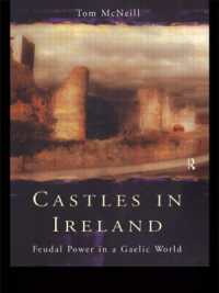 Castles in Ireland : Feudal Power in a Gaelic World