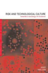 テクノロジー時代のリスク<br>Risk and Technological Culture : Towards a Sociology of Virulence (International Library of Sociology)