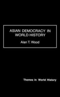世界史におけるアジア民主主義<br>Asian Democracy in World History (Themes in World History)