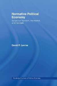 規範的政治経済学：主観的自由、市場と国家<br>Normative Political Economy : Subjective Freedom, the Market and the State (Routledge Frontiers of Political Economy)