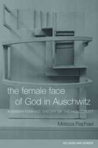 The Female Face of God in Auschwitz : A Jewish Feminist Theology of the Holocaust (Religion and Gender)