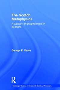 スコットランドの形而上学<br>The Scotch Metaphysics : A Century of Enlightenment in Scotland (Routledge Studies in Nineteenth-century Philosophy)