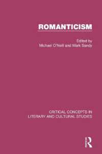 ロマン主義：文学・文化研究の重要概念（全４巻）<br>Romanticism (Critical Concepts in Literary and Cultural Studies)