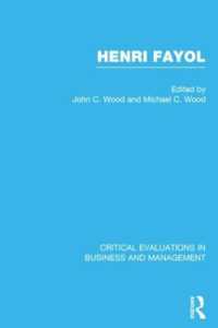 Ｈ．ファヨール（全２巻）<br>Henri Fayol : Critical Evaluations in Business and Management (Critical Evaluations in Business and Management)